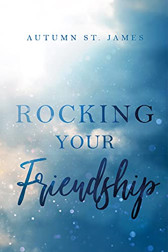 Rocking Your Friendship : Liebesroman