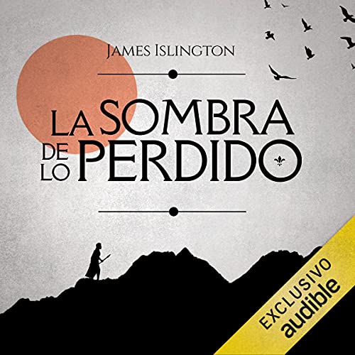 La Sombra de lo Perdido (Narración en Castellano) [The Shadow of the Lost]: Saga Licanius, Libro 1 [Licanius Saga, Book 1]