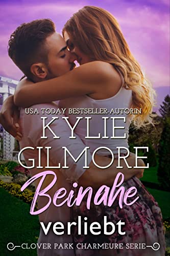 Beinahe verliebt (Clover Park Charmeure, Buch 4)