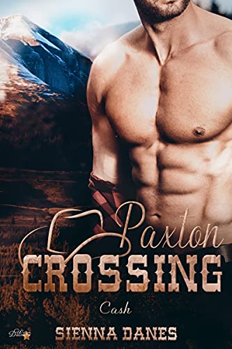 Paxton Crossing: Cash (Welcome-to-Paxton-Crossing-Reihe 1)