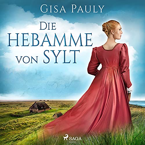 Die Hebamme von Sylt: Die Insel-Saga 1