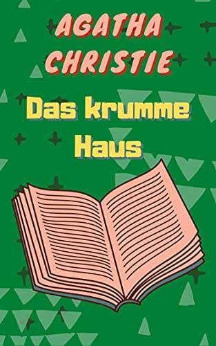 Das krumme Haus: Agatha Christie