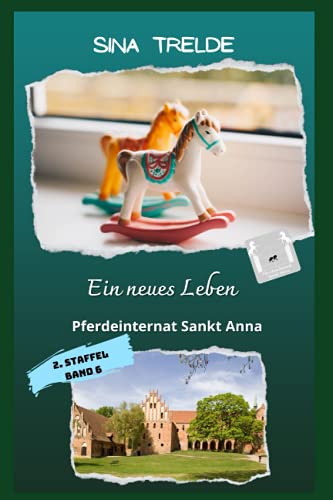 Ein neues Leben: Pferdeinternat Sankt Anna - 2. Staffel - Band 6