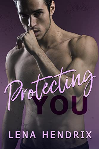 Protecting You: A steamy, single mom cop romance (Chikalu Falls Book 3)