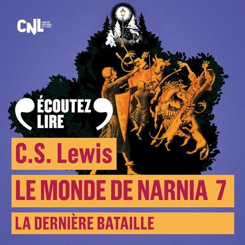 La Dernière Bataille: Le monde de Narnia 7