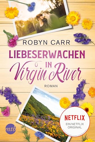 Liebeserwachen in Virgin River: Die Buchvorlage zu Netflix langlebigster Serie | Band zwölf der Virgin-River-Reihe
