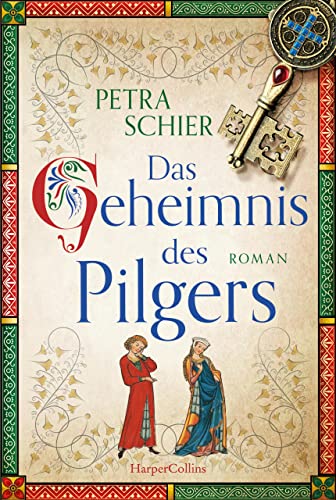 Das Geheimnis des Pilgers: Roman (Pilger-Reihe 2)