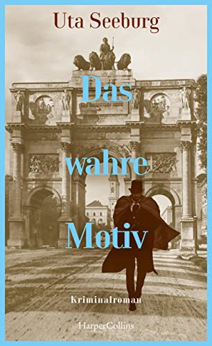 Das wahre Motiv: Kriminalroman | Der zweite Band der historischen Krimireihe | »Mit vielen kuriosen Details und furiosem Finale.« BR24, Kultur (Gryszinski-Reihe 2)