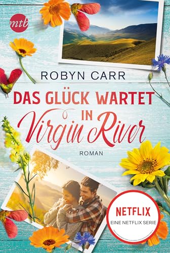 Das Glück wartet in Virgin River: Die Buchvorlage zu Netflix langlebigster Serie | Band elf der Virgin-River-Reihe