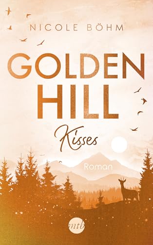 Golden Hill Kisses: Roman (Golden-Hill-Reihe 2)