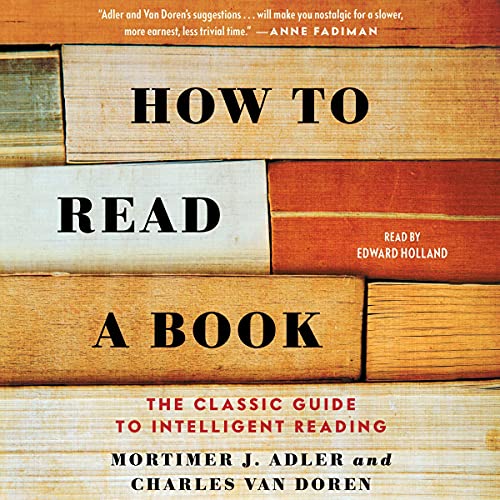 How to Read a Book: The Classic Guide to Intelligent Reading
