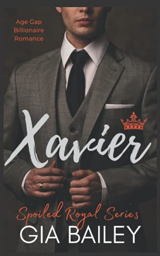Xavier: An Age Gap Billionaire Romance (Spoiled Royal)