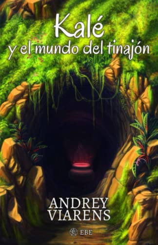 Kalé y el mundo del tinajón: Una historia de fantasía, magia y misterio (Saga Kalé, Band 1)