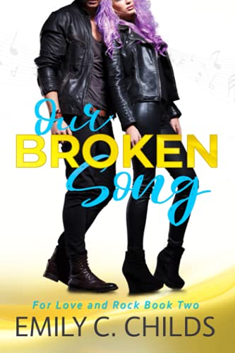 Our Broken Song: A sweet enemies to lovers, rockstar romance (For Love and Rock, Band 2)