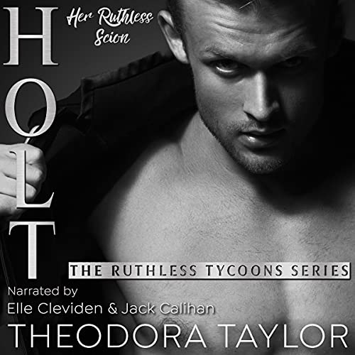 Holt: Her Ruthless Scion: Pt. 1 of the Ruthless Second Chance Duet: 50 Loving States, Connecticut Pt. 1 (Ruthless Tycoons)