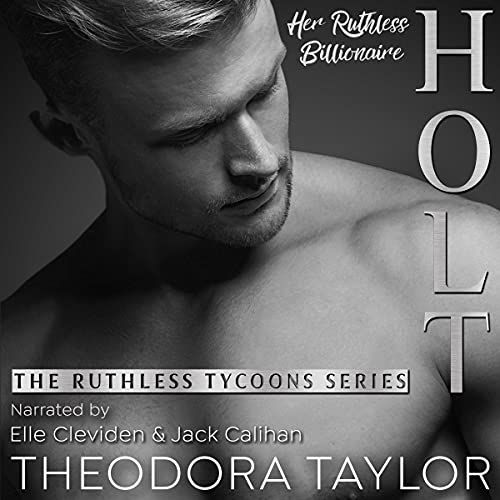 Holt, Her Ruthless Billionaire: Pt. 2 of the Ruthless Second Chance Duet: 50 Loving States, Connecticut Pt. 2 (Ruthless Tycoons)