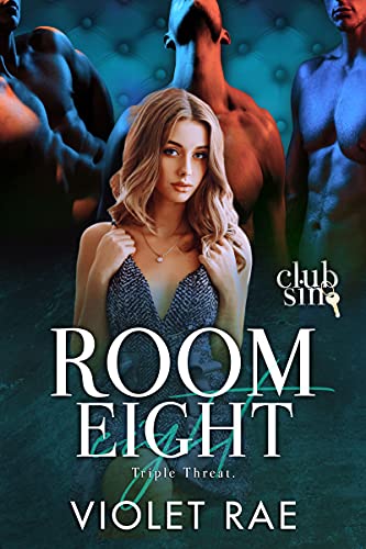 Room Eight: Triple Threat: Club Sin (A Reverse Harem, Dual Virgin, Rock Star Novella)