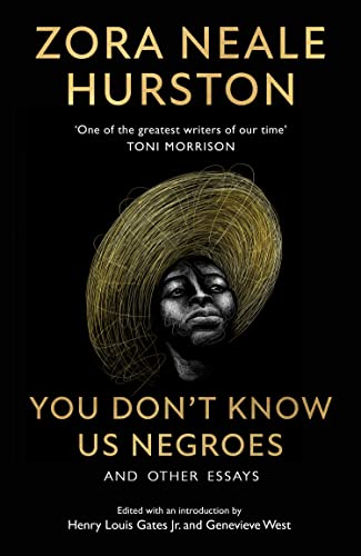 You Don’t Know Us Negroes and Other Essays: The incredible new essay collection from the revered 20th-century African-American author, described by Toni ... writers of our time’