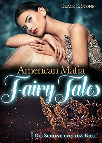 American Mafia FairyTales: Die Schöne und das Biest