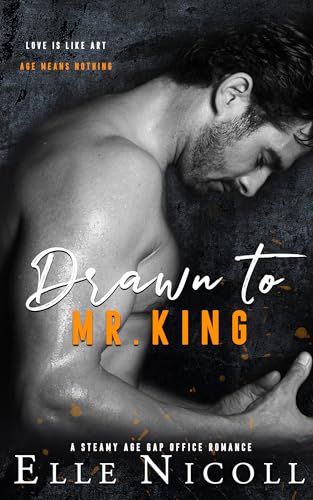 Drawn to Mr. King: A steamy age gap office romance (The Men Series - Interconnected Standalone Romances Book 3)