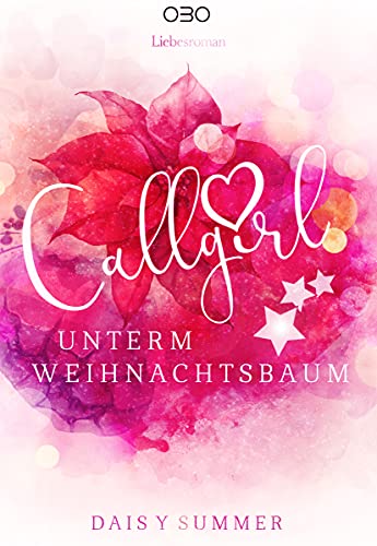 Callgirl unterm Weihnachtsbaum (Plötzlich Callgirl - Romantische Komödie 3)