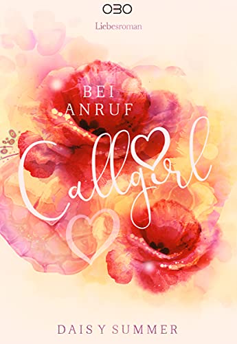 Bei Anruf Callgirl (Plötzlich Callgirl - Romantische Komödie 2)