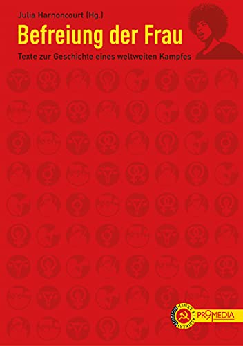 Befreiung der Frau: Texte zur Geschichte eines weltweiten Kampfes