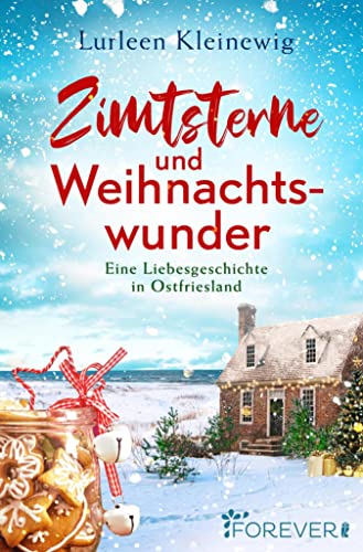 Zimtsterne und Weihnachtswunder: Eine Liebesgeschichte in Ostfriesland | Zum Dahinschmelzen romantisch!