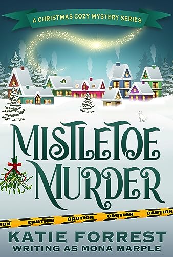 Mistletoe Murder: A Christmas Cozy Mystery Series