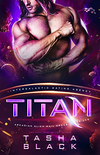 Titan: Arkadian Alien Mail Order Brides #3 ( Intergalactic Dating Agency) (English Edition)