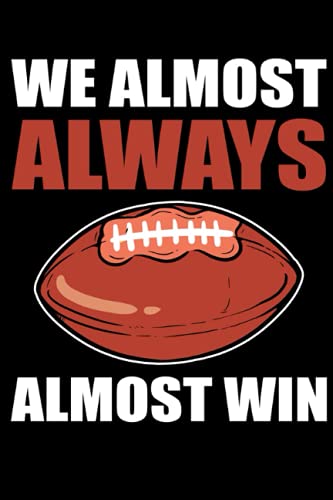 We Almost Always Almost Win: 120 Pages Mindfulness Mindful Journal for American Football in Format 6x9