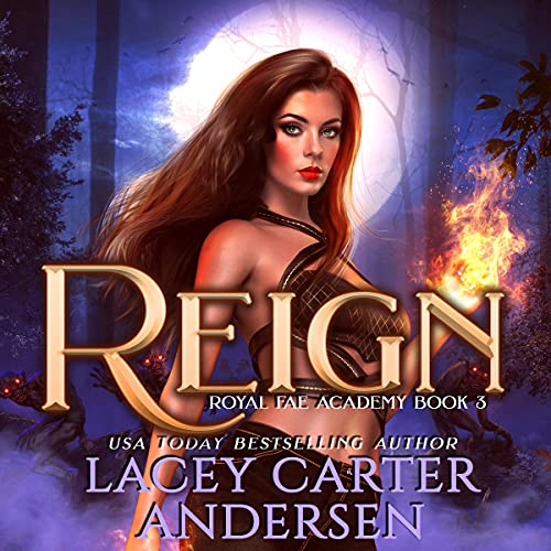 Reign: A Paranormal Reverse Harem Romance Series (Royal Fae Academy, Book 3)