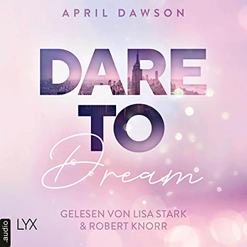 Dare to Dream: Dare-to-Trust-Trilogie 2