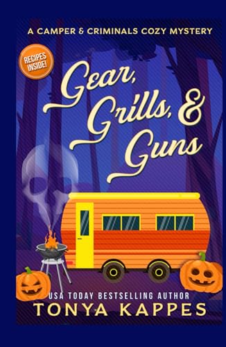 Gear, Grills & Guns: A Camper and Criminals Cozy Mystery Book 13 (A Camper & Criminals Cozy Mystery Series, Band 13)