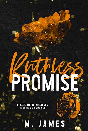 Ruthless Promise (A Dark Mafia Arranged Marriage Romance): Dark Promise Series Book #3 (Dark Promises)