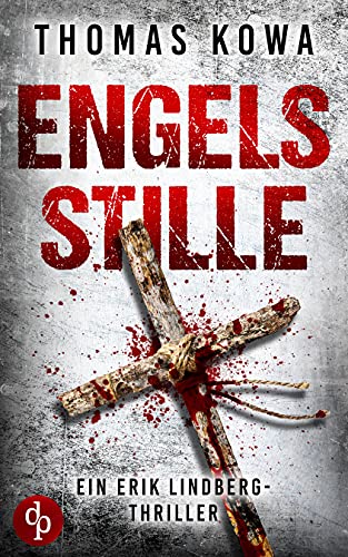 Engelsstille (Ein Erik Lindberg-Thriller-Reihe 2)