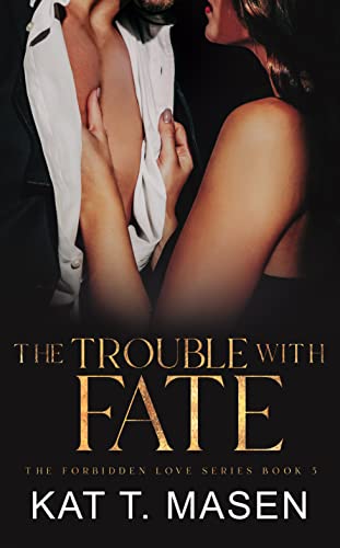 The Trouble With Fate: A Best Friends Brother Romance (The Forbidden Love Series Book 5)