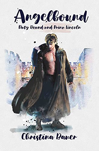Duty Bound und Prinz Lincoln: Packende Romantasy (Angelbound Buchreihe 2)