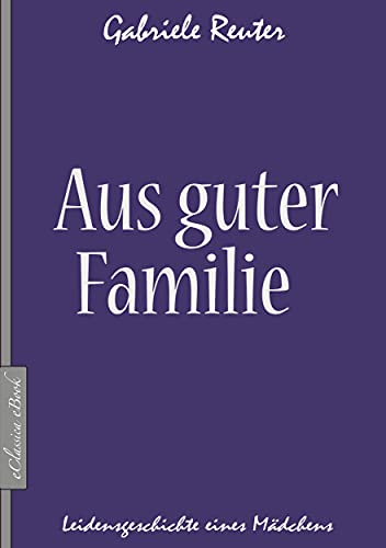Aus guter Familie: Der wegweisende feministische Entwicklungsroman