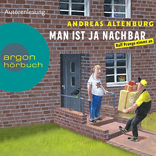 Man ist ja Nachbar - Ralf Prange nimmt an: Die Ralf Prange-Reihe 1