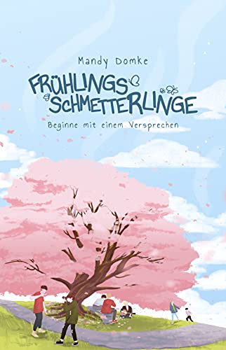 Frühlingsschmetterlinge: Beginne mit einem Versprechen (Jahreszeitenreihe 1)