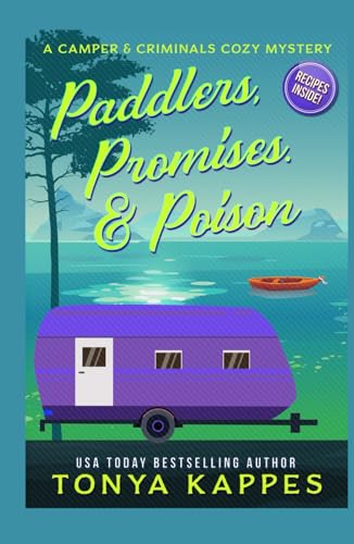 Paddlers, Promises & Poison: A Camper and Criminals Cozy Mystery Book 16 (A Camper & Criminals Cozy Mystery Series, Band 16)