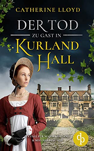 Der Tod zu Gast in Kurland Hall (Ein Fall für Major Kurland & Miss Harrington 3)