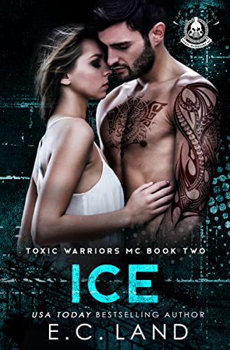 Ice (Toxic Warriors MC Book 2)