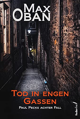 Tod in engen Gassen: Paul Pecks achter Fall. Österreichkrimi (Paul Peck ermittelt 8)