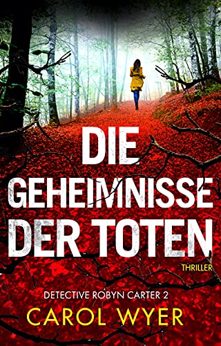 Die Geheimnisse der Toten: Thriller (Detective Robyn Carter 2)