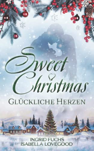 Sweet Christmas: Glückliche Herzen