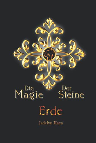 Die Magie der Steine: Erde (KAMMS Band 1) (KAMMS - Die Magie der Steine, Band 1)
