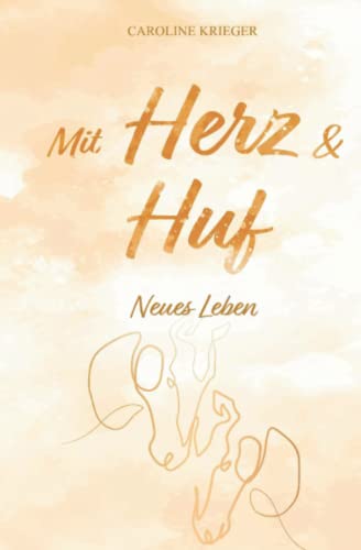 Mit Herz und Huf: Neues Leben
