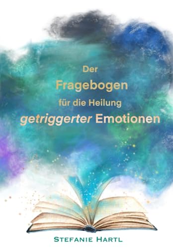 Der Fragebogen für die Heilung getriggerter Emotionen